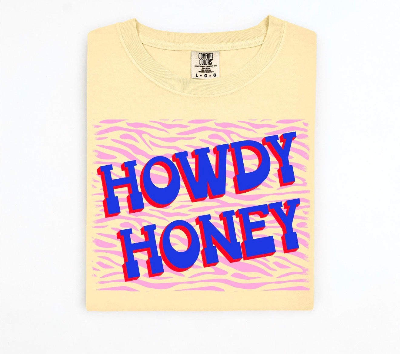 Howdy Honey Comfort Color