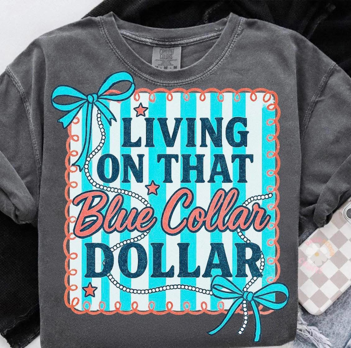 Living On That Blue Collar Dollar Comfort Color Tee (pepper)