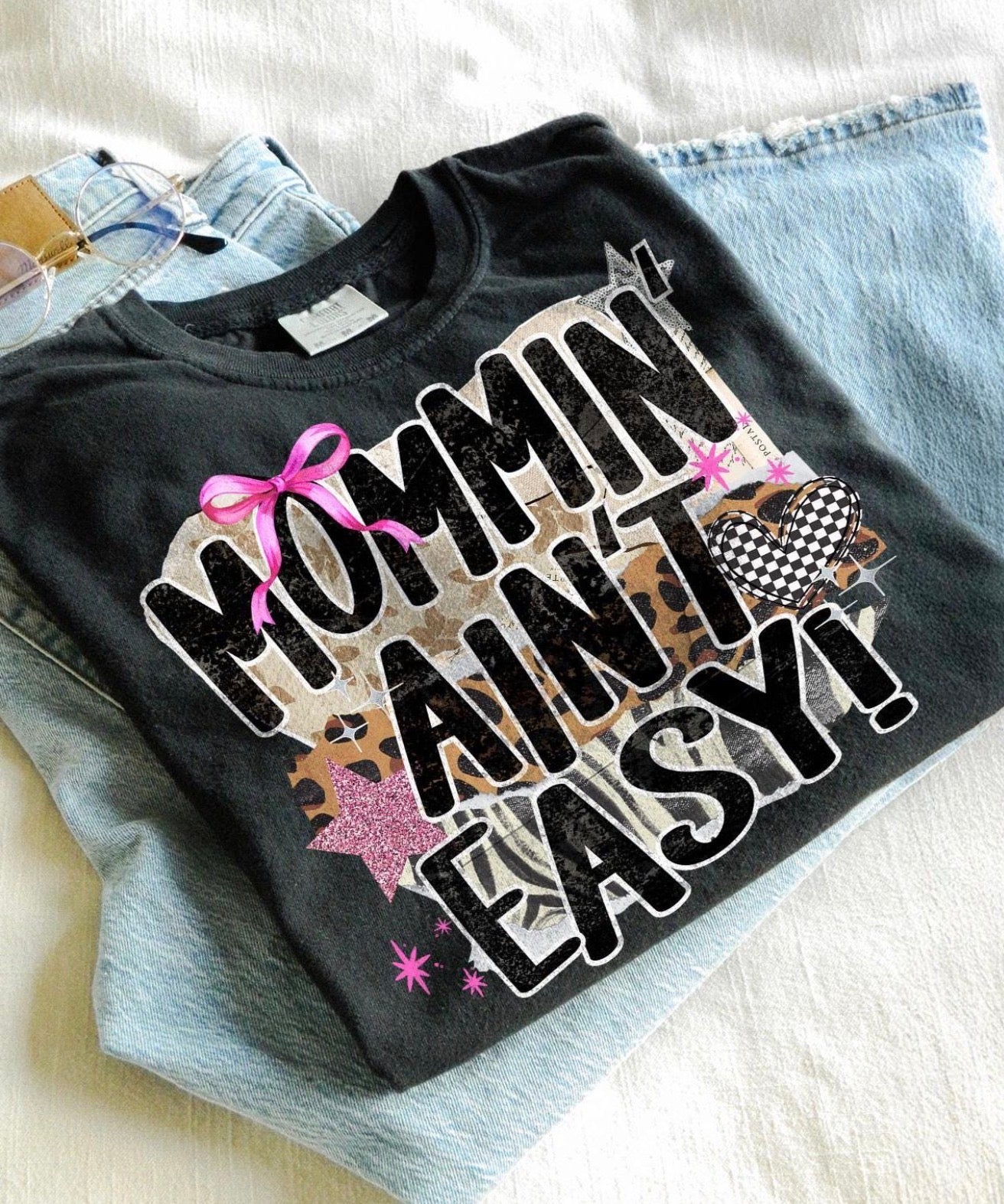 Mommin’ ain’t easy Comfort Color Tee (black)