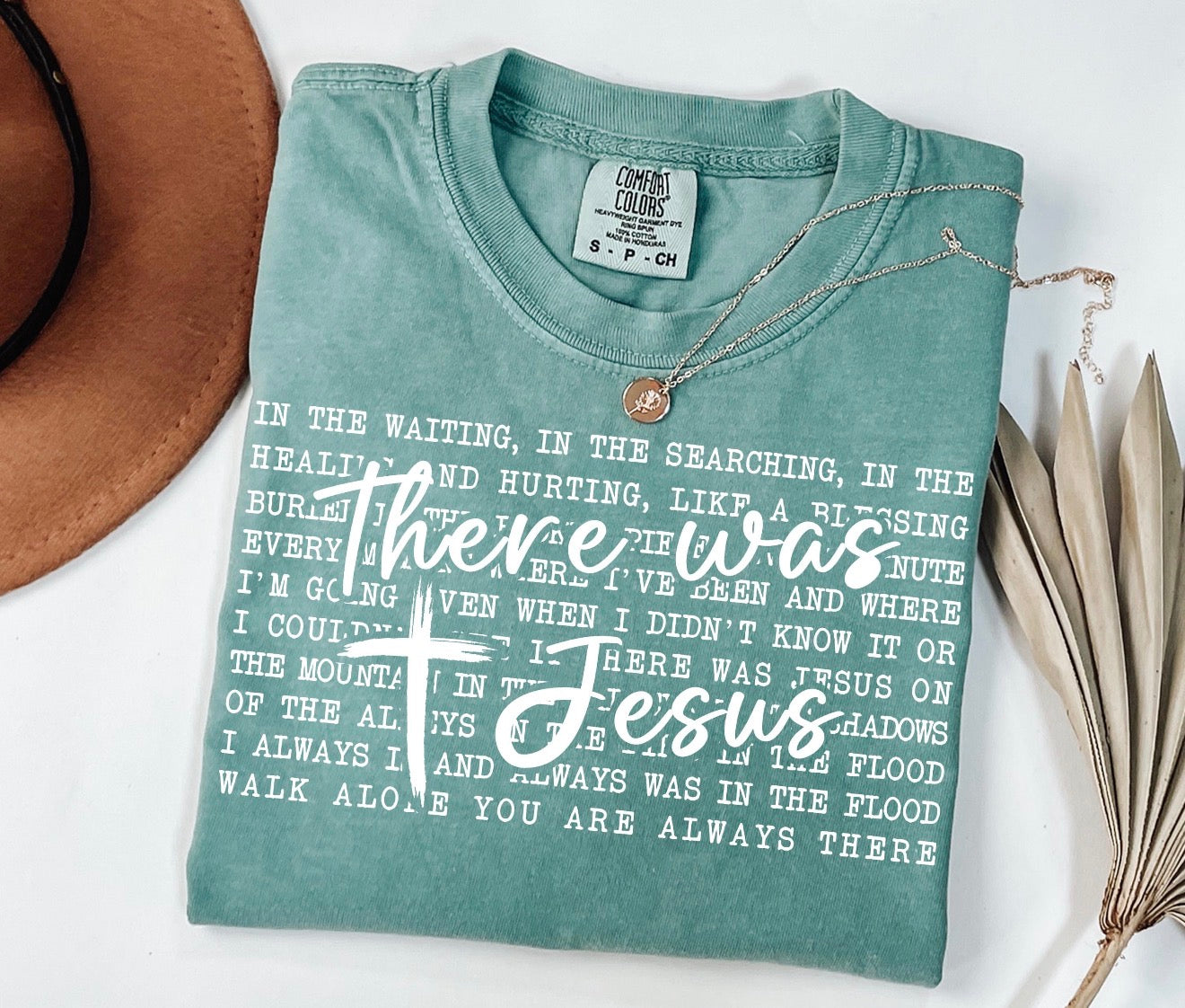 There was Jesus Comfort Color Tee (sea foam)
