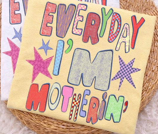 Everyday I'm Motherin' Comfort Color Tee (Butter)